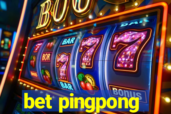 bet pingpong